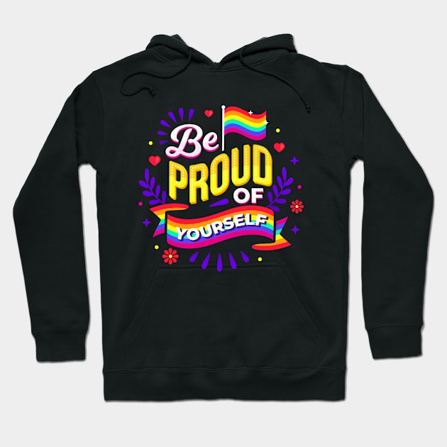 Be Proud of Yourself Hoodie by machmigo